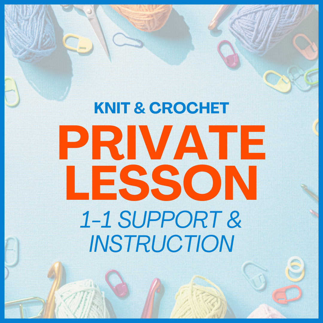 Private Lesson (Knit or Crochet)